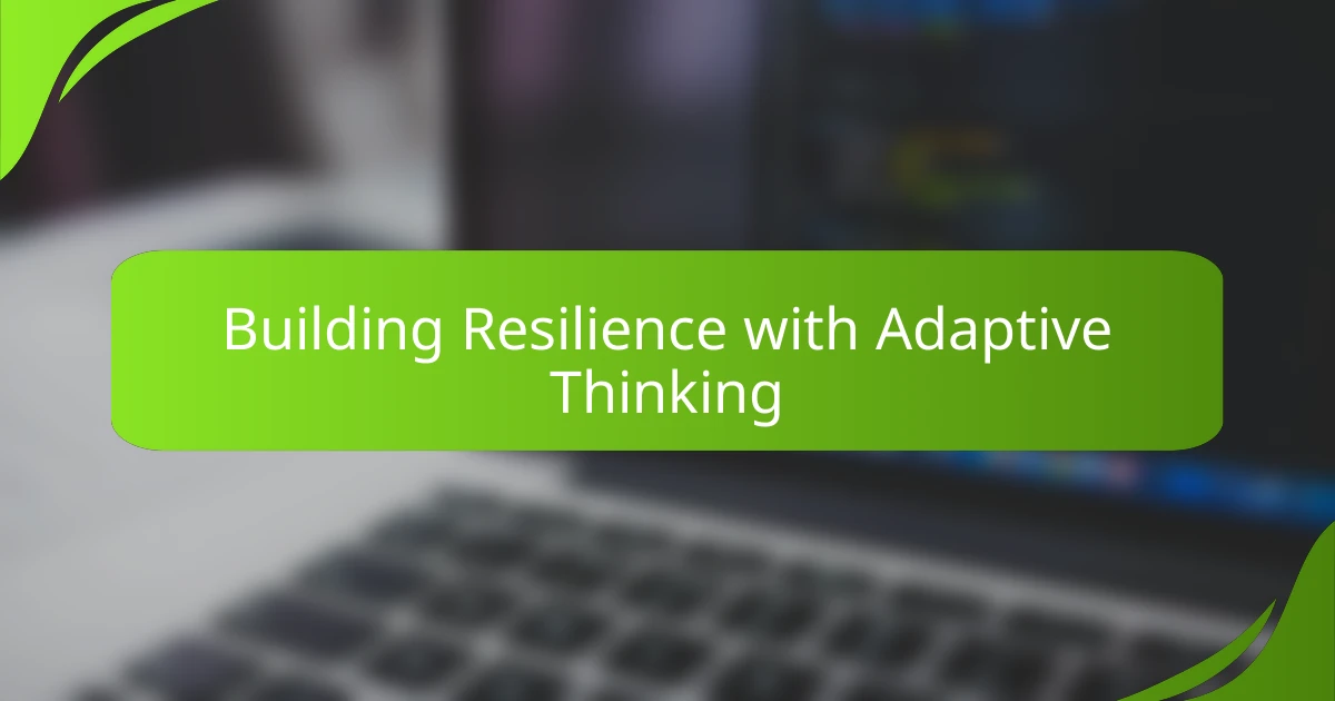 Building Resilience with Adaptive Thinking