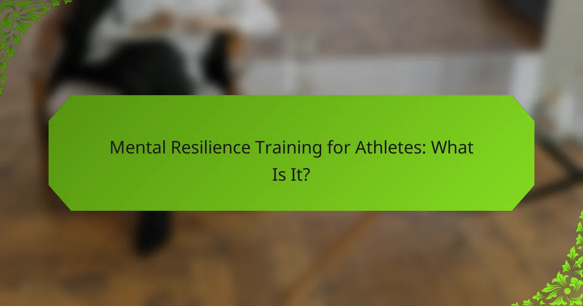 Mental Resilience Training for Athletes: What Is It?