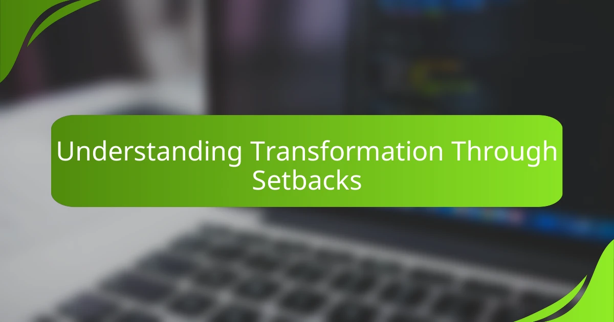Understanding Transformation Through Setbacks