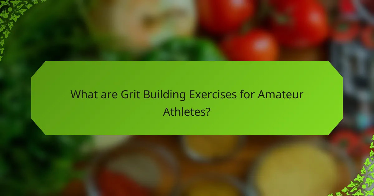 What are Grit Building Exercises for Amateur Athletes?