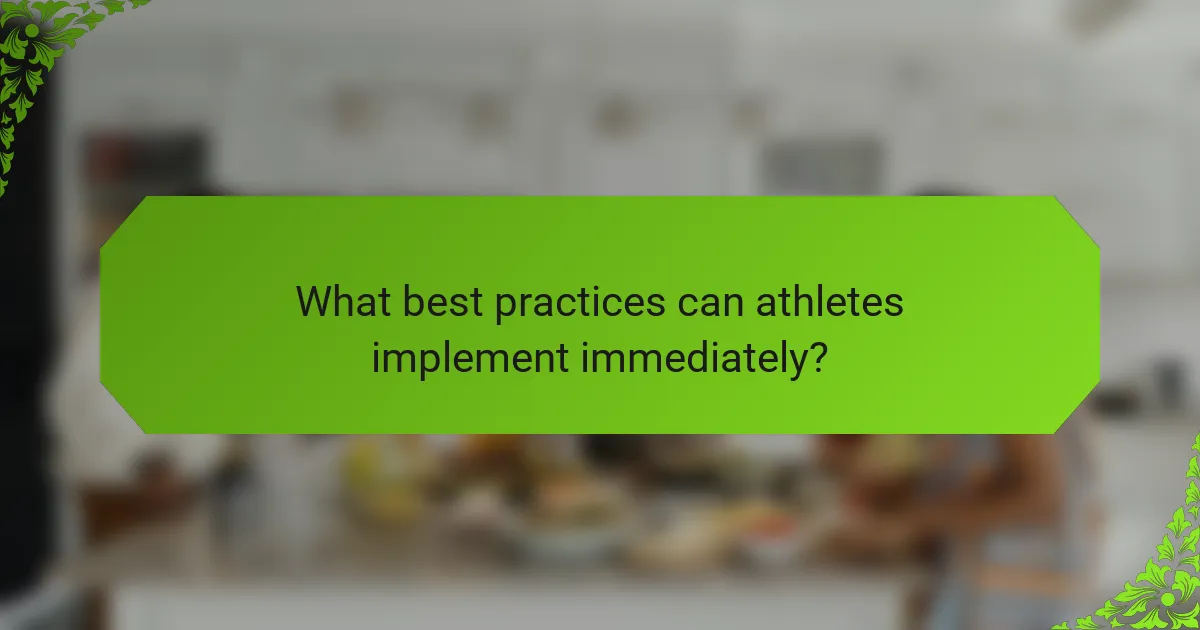 What best practices can athletes implement immediately?