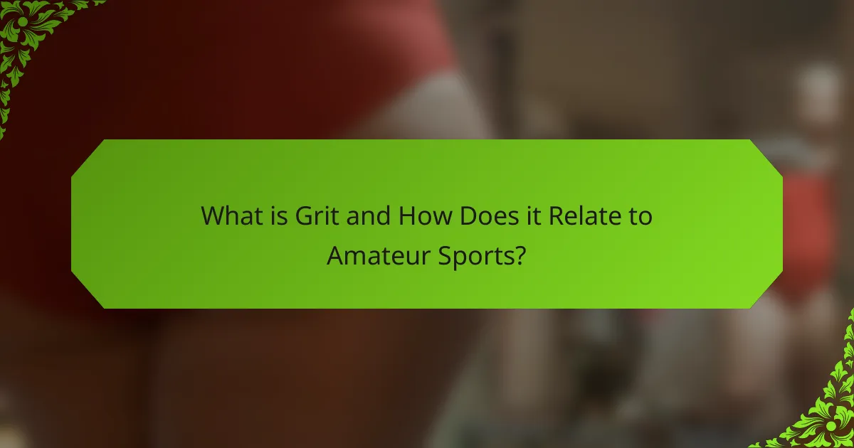 What is Grit and How Does it Relate to Amateur Sports?