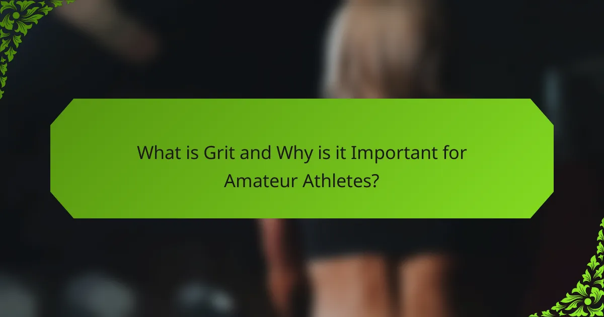 What is Grit and Why is it Important for Amateur Athletes?