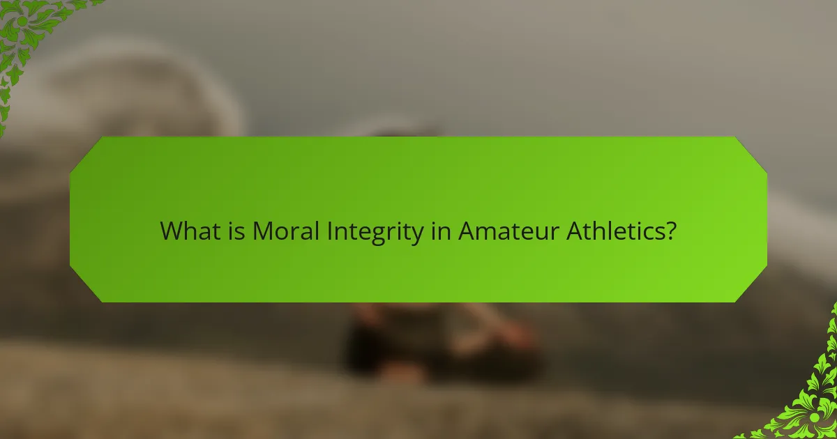 What is Moral Integrity in Amateur Athletics?
