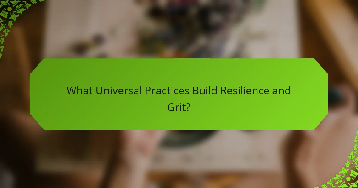 What Universal Practices Build Resilience and Grit?