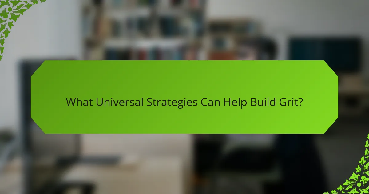 What Universal Strategies Can Help Build Grit?